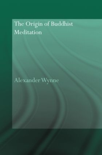 Бумажная книга «The Origin of Buddhist Meditation», автор Александр Винн - фото №1