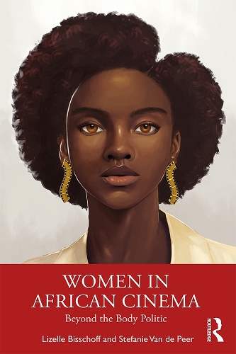 Бумажная книга «Women in African Cinema: Beyond the Body Politic», авторов Лизель Бишофф, Стефани Ван де Пир - фото №1