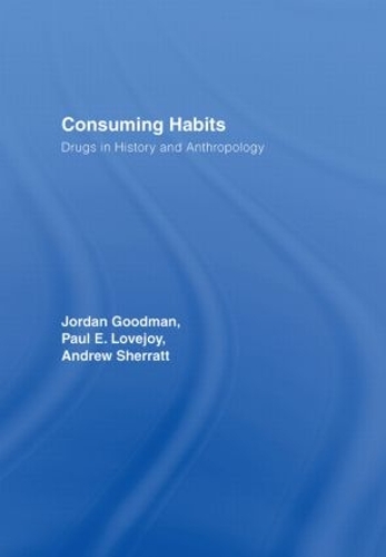 Бумажная книга «Consuming Habits: Global and Historical Perspectives on How Cultures Define Drugs: Drugs in History and Anthropology» - фото №1