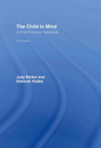 Бумажная книга «The Child in Mind: A Child Protection Handbook», авторов Дебора Ходс, Джуди Баркер - фото №1