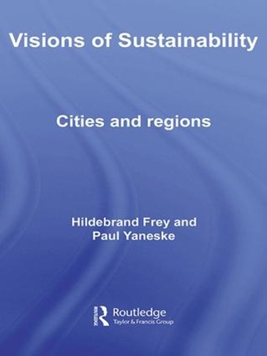 Бумажная книга «Visions of Sustainability: Cities and Regions», авторов Хильдебранд Фрей, Пол Янеске - фото №1