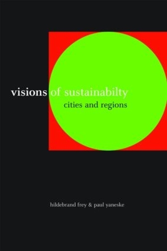 Бумажная книга «Visions of Sustainability: Cities and Regions», авторов Хильдебранд Фрей, Пол Янеске - фото №1