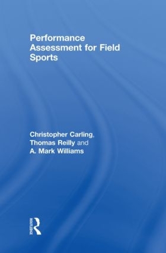 Паперова книга «Performance Assessment for Field Sports», авторів А. Марк Вільямс, Крістофер Карлінг, Том Рейлі - фото №1