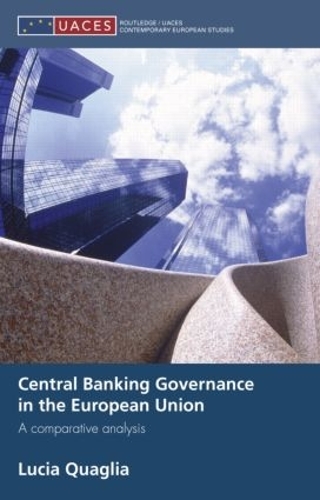 Бумажная книга «Central Banking Governance in the European Union: A Comparative Analysis», автор Лючия Куалья - фото №1