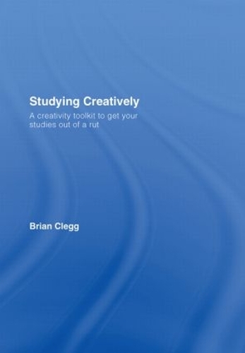 Бумажная книга «Studying Creatively: A Creativity Toolkit to Get Your Studies Out of a Rut», автор Брайан Клегг - фото №1