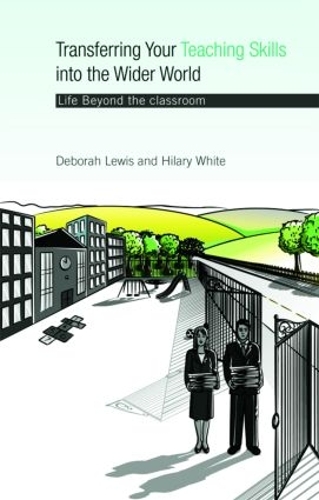 Паперова книга «Transferring your Teaching Skills into the Wider World: Life Beyond the Classroom», автор Дебора Льюїс - фото №1