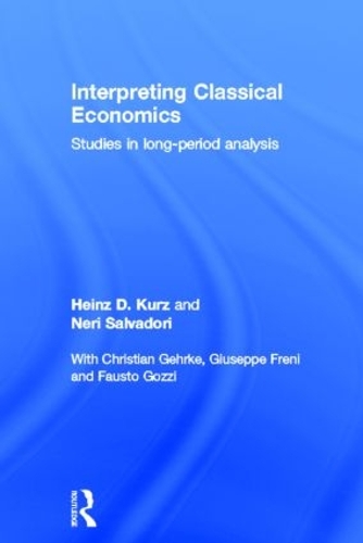 Паперова книга «Interpreting Classical Economics: Studies in Long-Period Analysis», авторів Гайнц Курц, Нері Сальвадорі - фото №1
