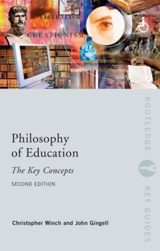 Бумажная книга «Philosophy of Education: The Key Concepts», авторов Кристофер Винч, Джон Гингелл - фото №1