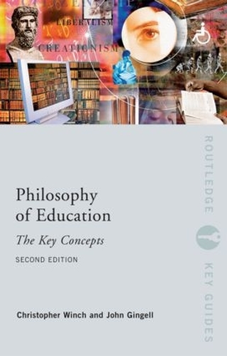 Бумажная книга «Philosophy of Education: The Key Concepts», авторов Кристофер Винч, Джон Гингелл - фото №1