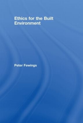 Паперова книга «Ethics for the Built Environment», автор Пітер Фьюїнгс - фото №1