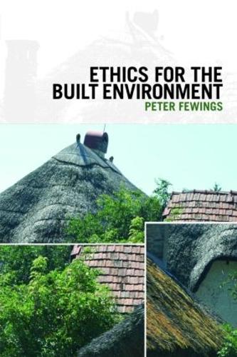 Паперова книга «Ethics for the Built Environment», автор Пітер Фьюїнгс - фото №1