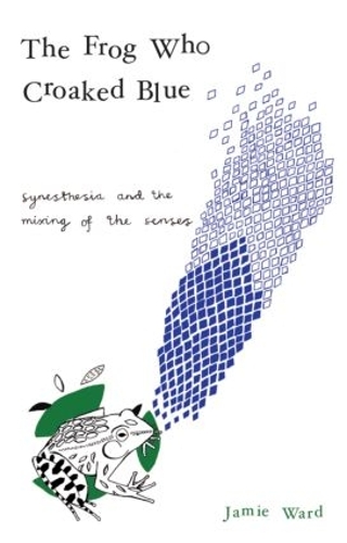 Паперова книга «The Frog Who Croaked Blue: Synesthesia and the Mixing of the Senses», автор Джеймі Ворд - фото №1