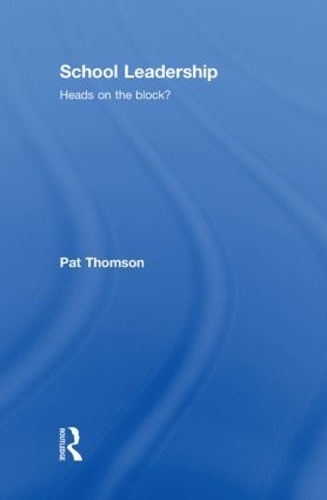 Бумажная книга «School Leadership - Heads on the Block?», автор Пэт Томсон - фото №1