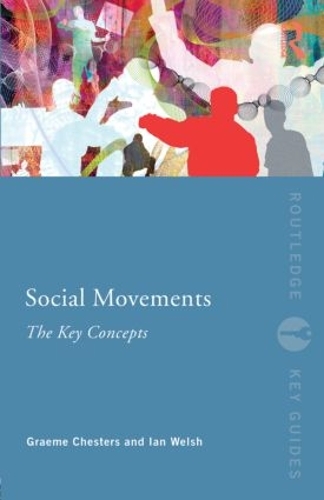 Паперова книга «Social Movements: The Key Concepts», авторів Грем Честерс, Ієн Велш - фото №1