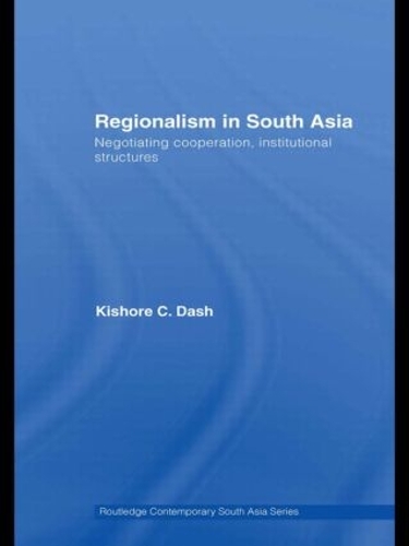 Паперова книга «Regionalism in South Asia: Negotiating Cooperation, Institutional Structures», автор Кішор К. Даш - фото №1
