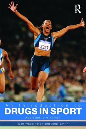 Бумажная книга «An Introduction to Drugs in Sport: Addicted to Winning?», автор Иван Уоддингтон - фото №1