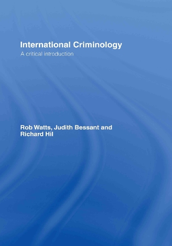 Бумажная книга «International Criminology: A Critical Introduction», авторов Джудит Бессант, Ричард Хил, Роб Уоттс - фото №1