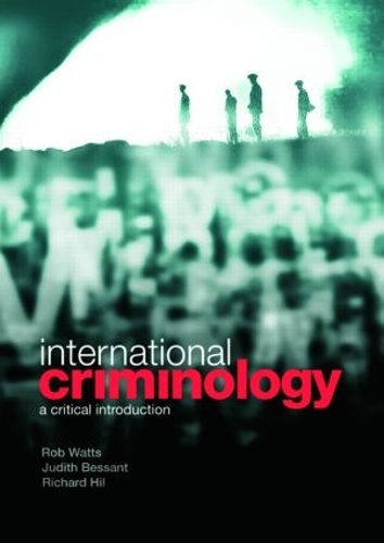 Бумажная книга «International Criminology: A Critical Introduction», авторов Джудит Бессант, Ричард Хил, Роб Уоттс - фото №1