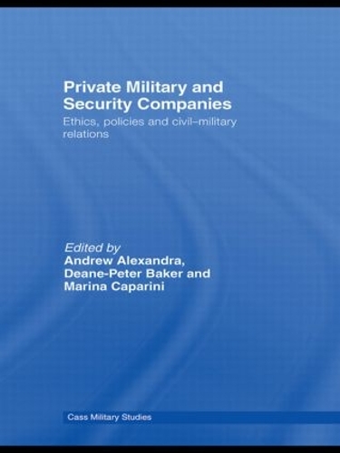 Бумажная книга «Private Military and Security Companies: Ethics, Policies and Civil-Military Relations» - фото №1