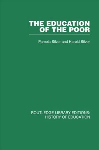 Бумажная книга «The Education of the Poor: The History of the National School 1824-1974», авторов Гарольд Сильвер, Памела Сильвер - фото №1