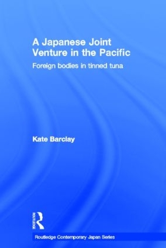 Бумажная книга «A Japanese Joint Venture in the Pacific: Foreign bodies in tinned tuna», автор Кейт Барклай - фото №1