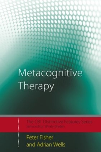 Паперова книга «Metacognitive Therapy: Distinctive Features», авторів Адріан Уеллс, Пітер Фішер - фото №1