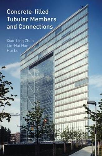 Паперова книга «Concrete-filled Tubular Members and Connections», авторів Хуей Лу, Лін-Хай Хан, Сяо-Лінг Чжао - фото №1