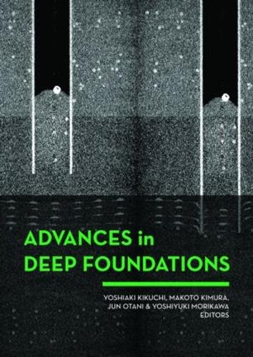 Паперова книга «Advances in Deep Foundations: International Workshop on Recent Advances of Deep Foundations (IWDPF07) 1-2 February 2007, Port and Airport Research Institute, Yokosuka, Japan» - фото №1