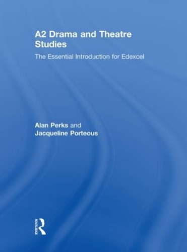 Бумажная книга «A2 Drama and Theatre Studies: The Essential Introduction for Edexcel», авторов Алан Перкс, Жаклин Портоус - фото №1