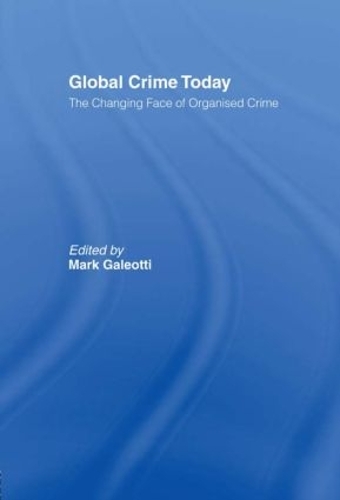 Бумажная книга «Global Crime Today: The Changing Face of Organised Crime» - фото №1