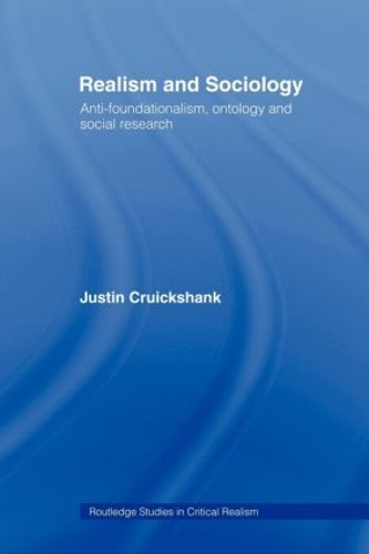 Бумажная книга «Realism and Sociology: Anti-Foundationalism, Ontology and Social Research», автор Джастин Крикшэнк - фото №1