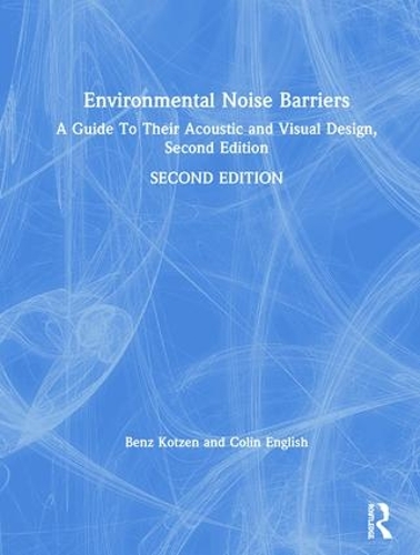 Бумажная книга «Environmental Noise Barriers: A Guide To Their Acoustic and Visual Design, Second Edition», авторов Бенц Котцен, Колин Инглиш - фото №1