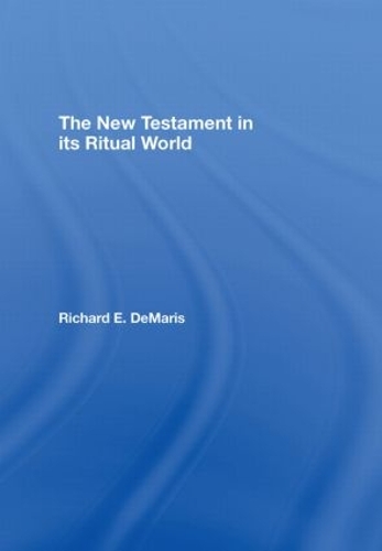 Паперова книга «The New Testament in its Ritual World», автор Річард Демаріс - фото №1