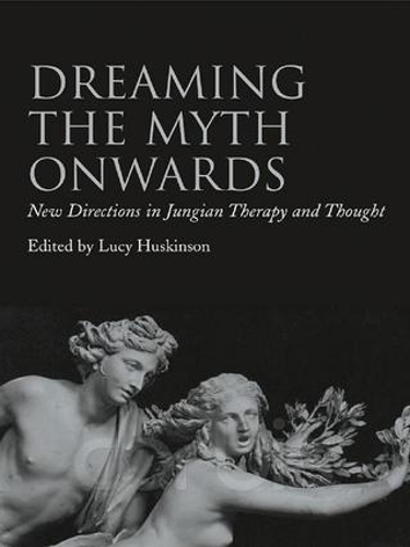 Бумажная книга «Dreaming the Myth Onwards: New Directions in Jungian Therapy and Thought» - фото №1