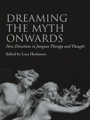Бумажная книга «Dreaming the Myth Onwards: New Directions in Jungian Therapy and Thought» - фото №1