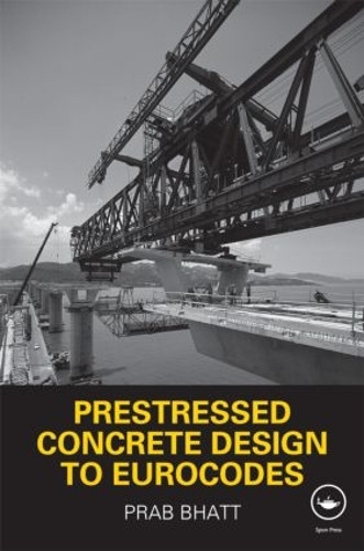 Бумажная книга «Prestressed Concrete Design to Eurocodes», автор Праб Бхатт - фото №1