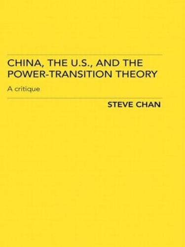 Бумажная книга «China, the US and the Power-Transition Theory: A Critique», автор Стив Чан - фото №1