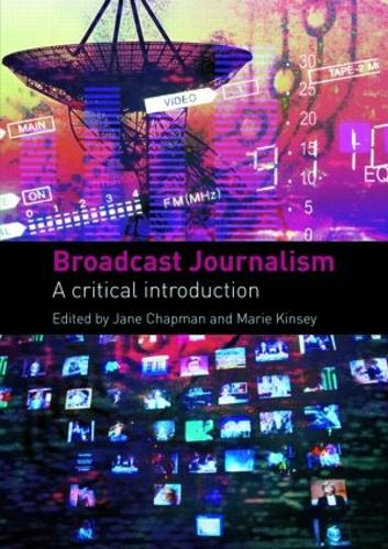 Бумажная книга «Broadcast Journalism: A Critical Introduction» - фото №1