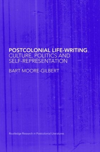 Бумажная книга «Postcolonial Life-Writing: Culture, Politics, and Self-Representation», автор Барт Мур-Гилберт - фото №1