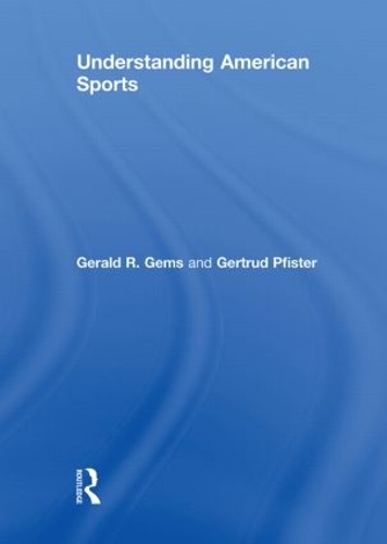 Паперова книга «Understanding American Sports», авторів Джеральд Р. Джемс, Ґертруда Пфістер - фото №1