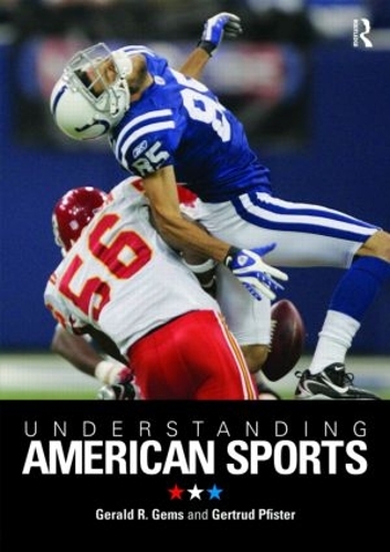 Паперова книга «Understanding American Sports», авторів Джеральд Р. Джемс, Ґертруда Пфістер - фото №1