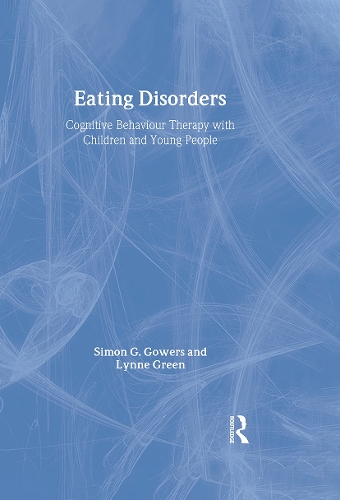 Бумажная книга «Eating Disorders: Cognitive Behaviour Therapy with Children and Young People», авторов Линн Грин, Саймон Г. Гауэрс - фото №1