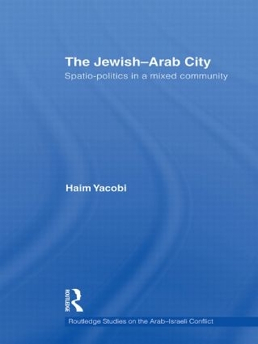 Бумажная книга «The Jewish-Arab City: Spatio-politics in a mixed community», автор Хаим Якоби - фото №1