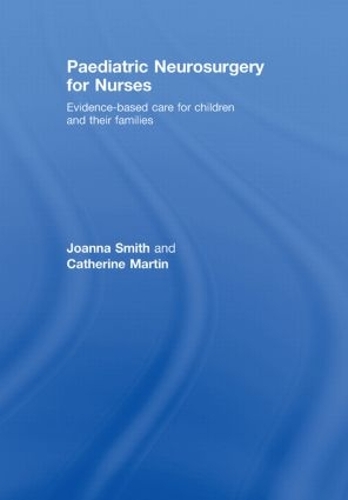 Паперова книга «Paediatric Neurosurgery for Nurses: Evidence-based care for children and their families», авторів Кетрін Мартін, Джоанна Сміт - фото №1