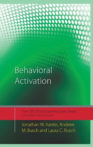 Паперова книга «Behavioral Activation: Distinctive Features», авторів Ендрю М. Буш, Джонатан В. Кантер, Лора К. Руш - фото №1