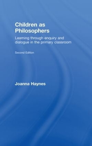 Бумажная книга «Children as Philosophers: Learning Through Enquiry and Dialogue in the Primary Classroom», автор Джоанна Хейнс - фото №1
