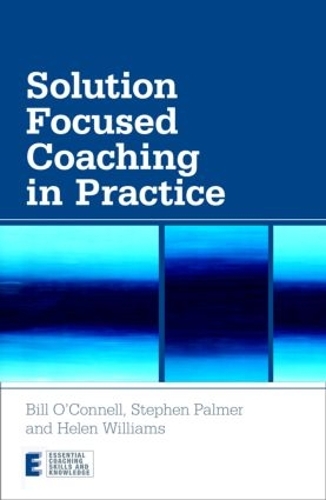 Паперова книга «Solution Focused Coaching in Practice», авторів Білл О'Коннел, Хелен Вільямс, Стівен Палмер - фото №1