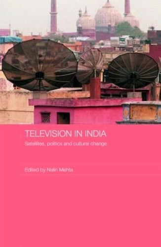 Бумажная книга «Television in India: Satellites, Politics and Cultural Change» - фото №1