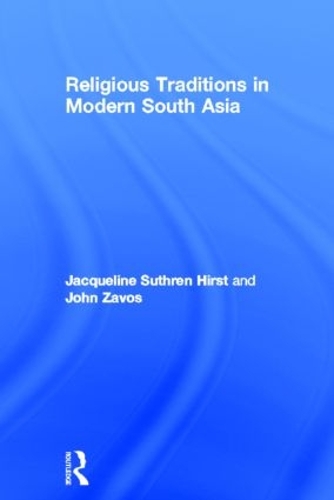 Паперова книга «Religious Traditions in Modern South Asia», авторів Жаклін Сатрен Херст, Джон Завос - фото №1