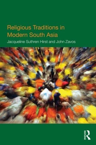 Паперова книга «Religious Traditions in Modern South Asia», авторів Жаклін Сатрен Херст, Джон Завос - фото №1